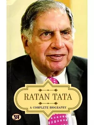 Ratan Tata: A Complete Biography