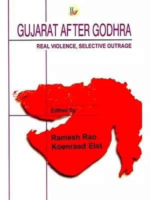 Gujarat After Godhra: Real Violence, Selective Outrage