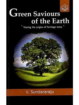 Green Saviours of the Earth- Tracing the Origins of Heritage Trees