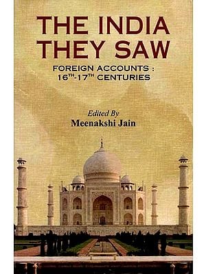 The India They Saw- Foreign Accounts: 16th-17th Centuries (Volume 3)