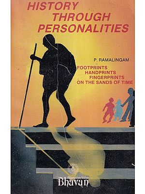 History Through Personalities: Footprints Handprints Fingerprints on the Sands of Time (An Old and Rare Book)