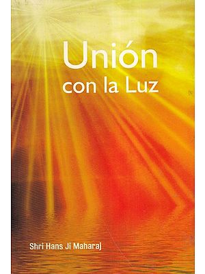 Union Con La Luz- Union with Light- An Old and Rare Book (Spanish)