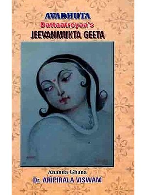 Avadhuta Dattaatreyaa's Jeevanmukta Geeta