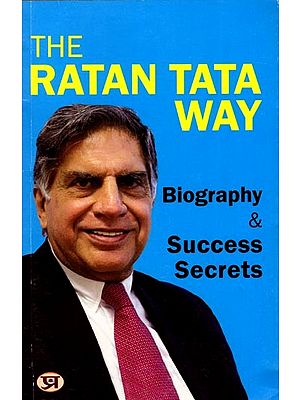 The Ratan Tata Way: Complete Biography & Success Secrets