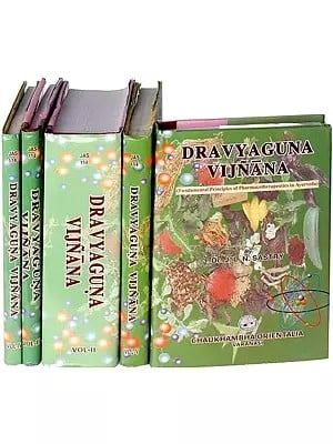 Dravyaguna Vijnana (Fundamental Principles of Pharmacotherapeutics in Ayurveda) (Set of 5 Volumes)