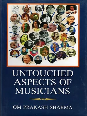 Untouched Aspects of Musicians with Special Reference to Indian Music