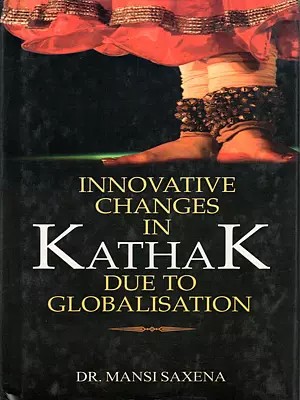 Innovative Changes in Kathak Due to Globalisation