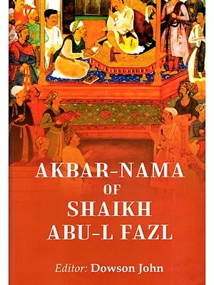 Akbar-Nama of Shaikh Abu-L Fazl