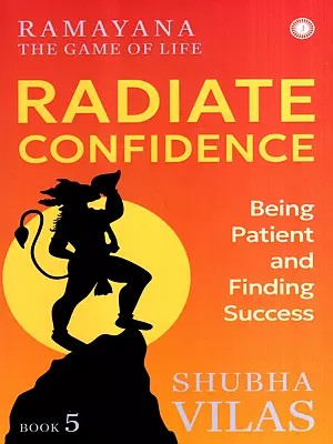 Ramayana the Game of Life- Radiate Confidence (Being Patient and Finding Success) (Book-5)