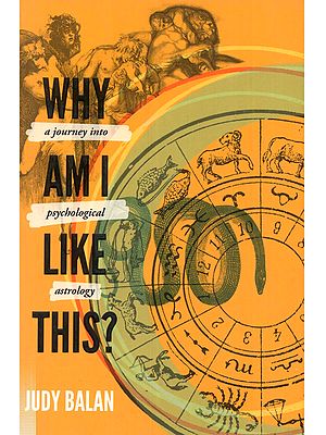 Why am I Like This?: A Journey into Psychological Astrology