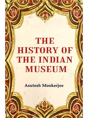 The History of the Indian Museum