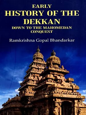 Early History of the Dekkan (Deccan) Down to the Mahomedan Conquest
