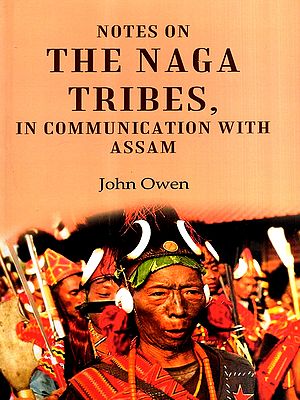 Notes on the Naga Tribes, in Communication with Assam