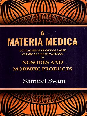 A Materia Medica Containing Provings and Clinical Verifications of Nosodes and Morbific Products