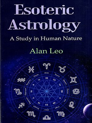 Esoteric Astrology- A Study in Human Nature