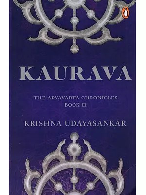 Kaurava: The Aryavarta Chronicles Book II