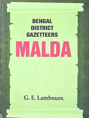 Malda- Bengal District Gazetteers (in 52 Vols. Set Vol. 27th)