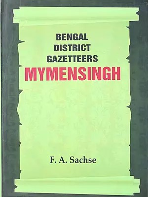 Mymensingh- Bengal District Gazetteers (in 52 Vols. Set Vol. 33rd)