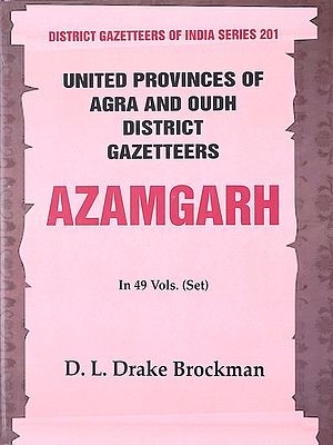 Azamgarh- United Provinces of Agra and Oudh District (in 49 Vols. Set Vol. 5th)