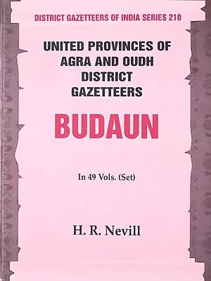 Budaun- United Provinces of Agra and Oudh District (in 49 Vols. Set Vol. 14th)