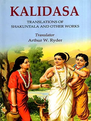 Kalidasa- Translations of Shakuntala and Other Works