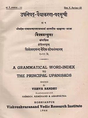 उपनिषद्-वैयाकरण-पदसूची: A Grammatical Word-Index to the Principal Upanisad (An Old and Rare Book)