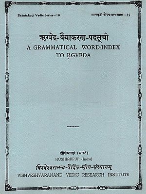 ऋग्वेद-वैयाकरण-पदसूची: A Grammatical Word-Index to Rgveda (An Old and Rare Book)
