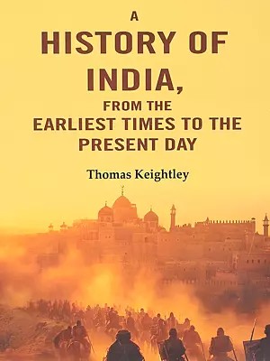 A History of India, From the Earliest times to the Present Day