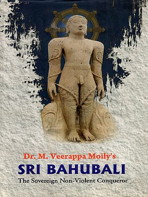 Sri Bahubali- The Sovereign Non-Violent Conqueror (An Epic Based on the Life of Bahubali)