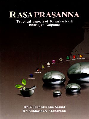 Rasa Prasanna- (Practical Aspects of Rasashastra and Bhaisajya Kalpana)