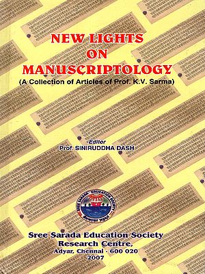 New Lights Manuscriptology on (A Collection of Articles of Prof. K.V. Sarma)