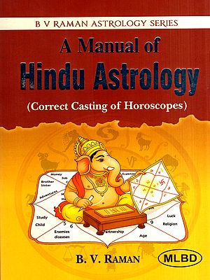 A Manual of Hindu Astrology (Correct Casting of Horoscopes)
