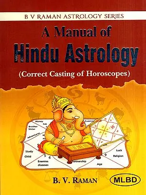 A Manual of Hindu Astrology (Correct Casting of Horoscopes)