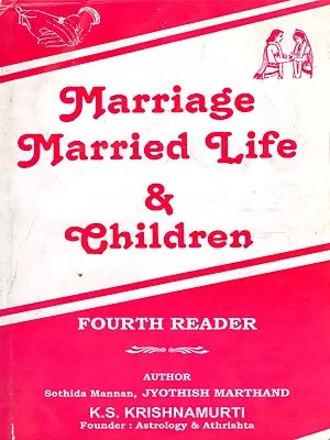 Marriage Married Life & Children: Fourth Reader: Stellar Astrology (An Old and Rare Book: Only 1 Quantity Available)
