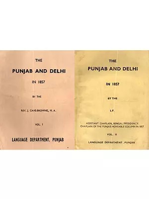 The Punjab and Delhi in 1857: Being a Narrative of the Measures by Which the Punjab Was Saved and Delhi Recovered During the Indian Mutiny (Set of 2 Volumes) - An Old and Rare Book