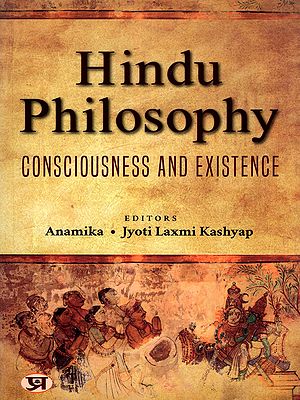 Hindu Philosophy: Consciousness and Existence