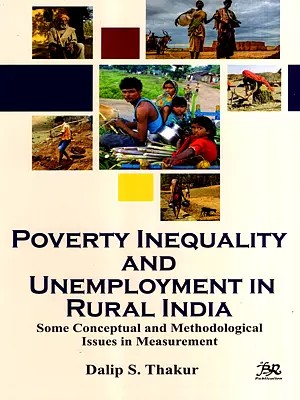 Poverty Inequality and Unemployment in Rural India- Some Conceptual and Methodological Issues in Measurement