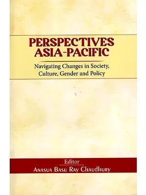 Perspectives Asia-Pacific- Navigating Changes in Society, Culture, Gender and Policy