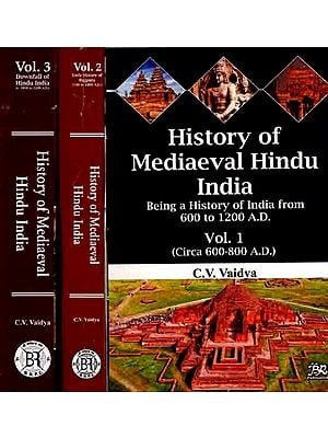 History of Mediaeval Hindu India (Being a History of India from 600 to 1200 A.D. Set of 3 Volumes)