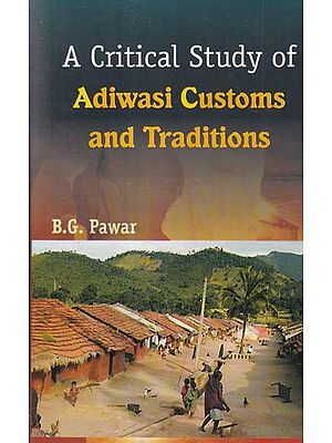 A Critical Study of Adiwasi Customs and Traditions