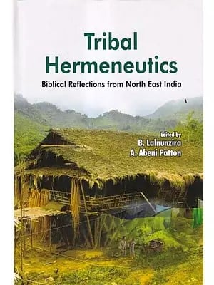 Tribal Hermeneutics Biblical Reflections from North East India