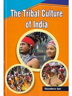 The Tribal Culture of India