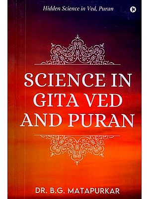 Science in Gita Ved and Puran: Hidden Science in Ved, Puran