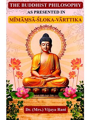 Buddhist Philosophy as Presented in Mimamsa-Sloka-Varttika