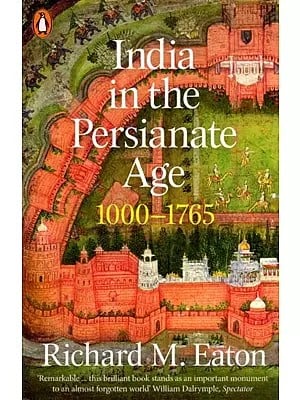 India in the Persianate Age 1000-1765