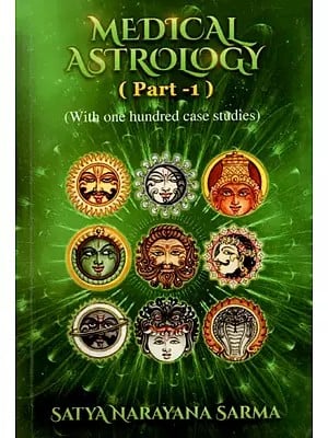 Medical Astrology (With One Hundred Case Studies Part - 1)