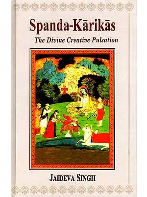 Spanda-Karikas (The Divine Creative Pulsation: The Karikas and the Spanda-Nirnaya)