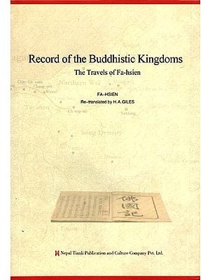 Record of the Buddhistic Kingdoms: The Travels of Fa-Hsien