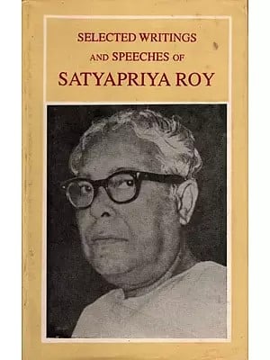 Selected Writings and Speeches of Satyapriya Roy (An Old and Rare Book)