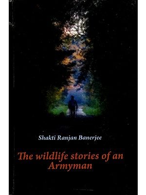 The wildlife Stories of an Armyman